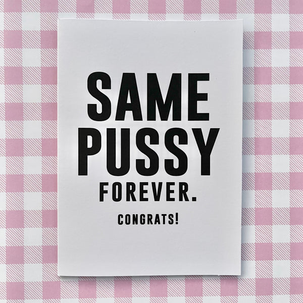 Same Pussy Forever Greeting Card