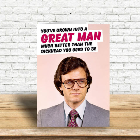 Grown Into A Great Man Greeting Card