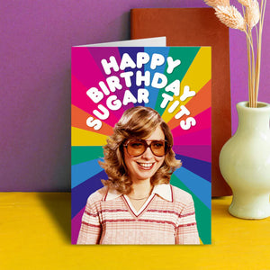 Happy Birthday Sugar T*ts Greeting Card