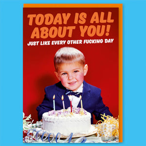 Today Is All About You Birthday Greeting Card