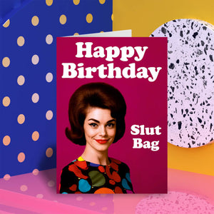 Happy Birthday Slutbag Greeting Card