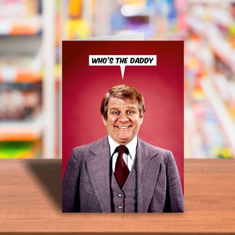 Who's The Daddy Greeting Card