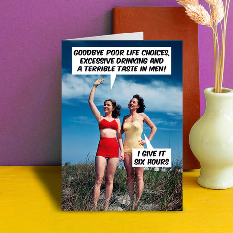 Goodbye Poor Life Choices Greeting Card