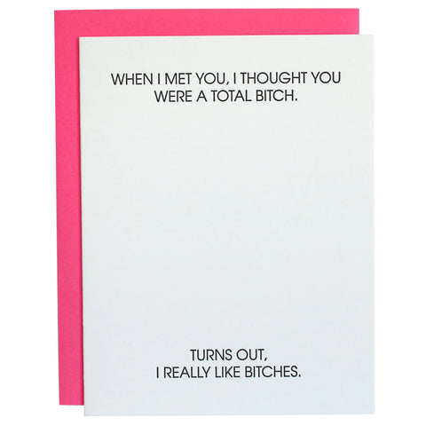 I Thought You Were A B*tch Greeting Card