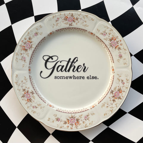Gather Somewhere Else Vintage Plate