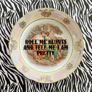 Roll Me Bl**ts Vintage Plate