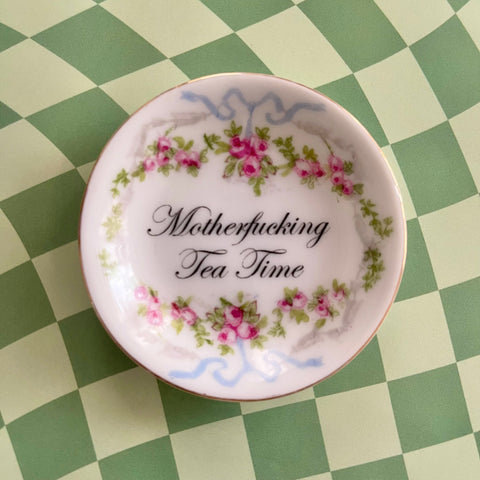 Mother F*cking Tea Time Mini Dish