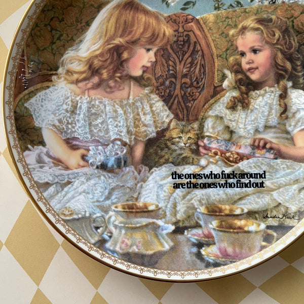 The Ones Who F*ck Around Are The Ones Who Find Out Vintage Plate