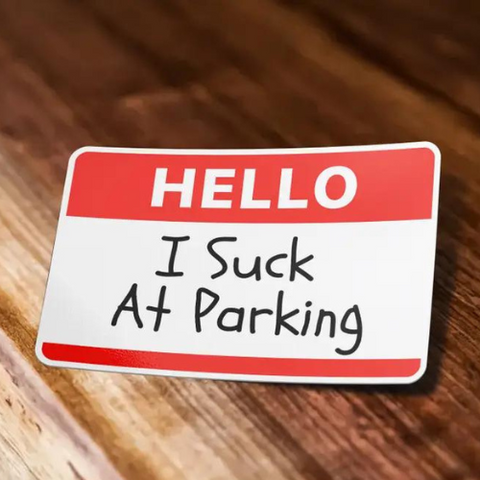 I Suck At Parking Sticker