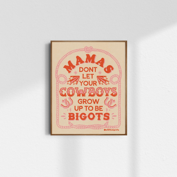 Mamas Don't Let Your Cowboys Grow Up To Be Bigots