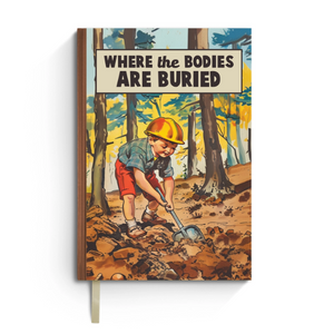 Where the Bodies Are Buried Journal