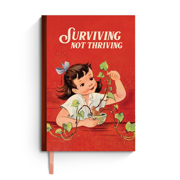 Surviving Not Thriving Journal