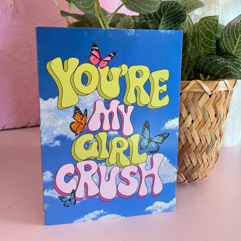 You're My Girl Crush Greeting Card