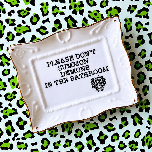 Please Don't Summon Demons in the Bathroom Tray