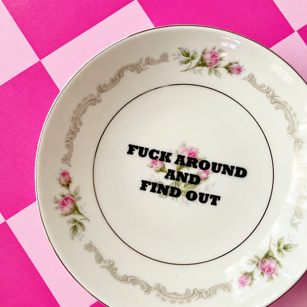 F*ck Around And Find Out Vintage Mini Bowl 5"
