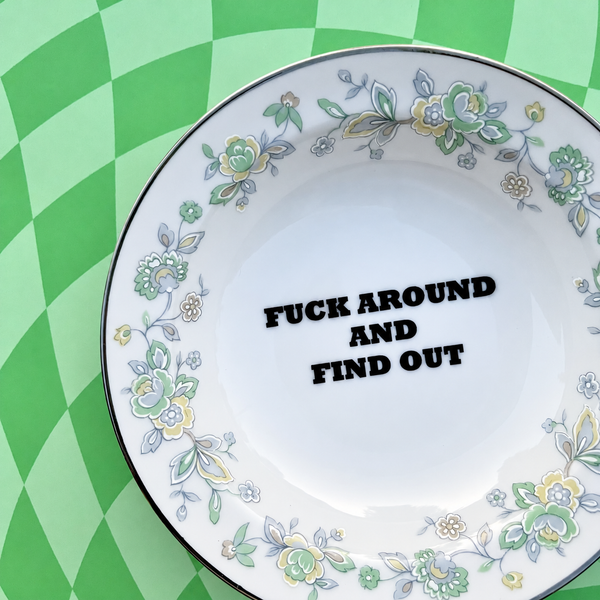 F*ck Around And Find Out Vintage Mini Bowl 5"