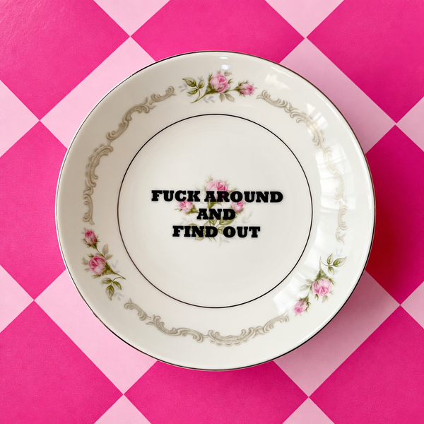 F*ck Around And Find Out Vintage Mini Bowl 5"