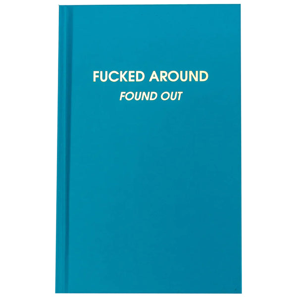 F*cked Around Found Out Journal