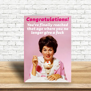 Finally Reached The Age Greeting Card