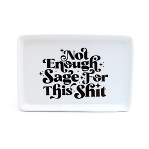 Not Enough Sage Ceramic Tray