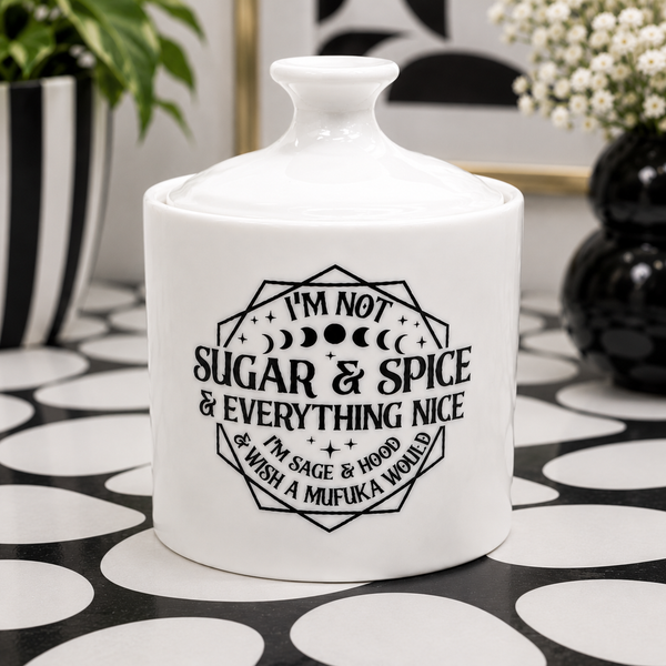 I'm Not Sugar And Spice Sugar/Stash Bowl