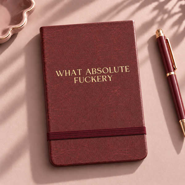 What Absolute F*ckery Pocket Journal