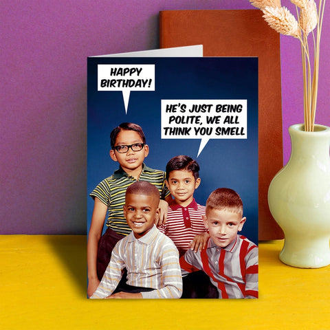 We All Think You Smell Greeting Card