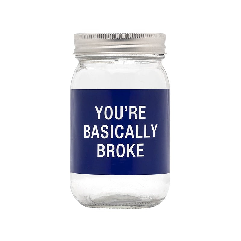 You're Basically Broke Glass Bank
