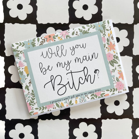 Will You Be My Main Bitch Greeting Card