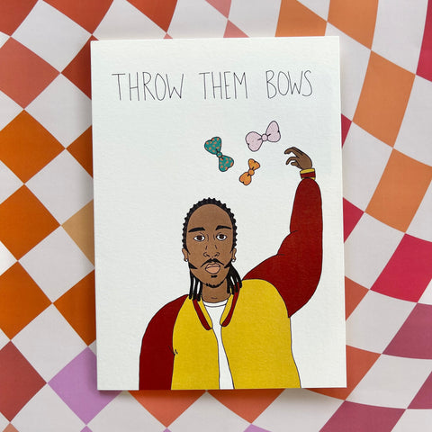 Throw Them Bows Greeting Card