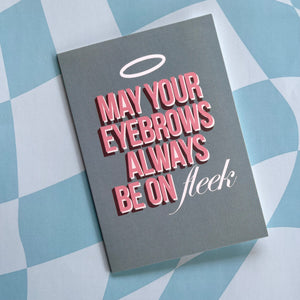 Eyebrows On Fleek Greeting Card