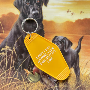 Don't F Anyone Your Dog Doesn't Like Keychain