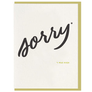 Sorry I Was High Greeting Card
