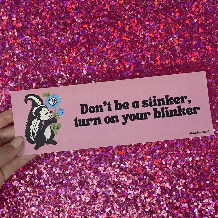 Don't Be A Stinker Bumper Sticker