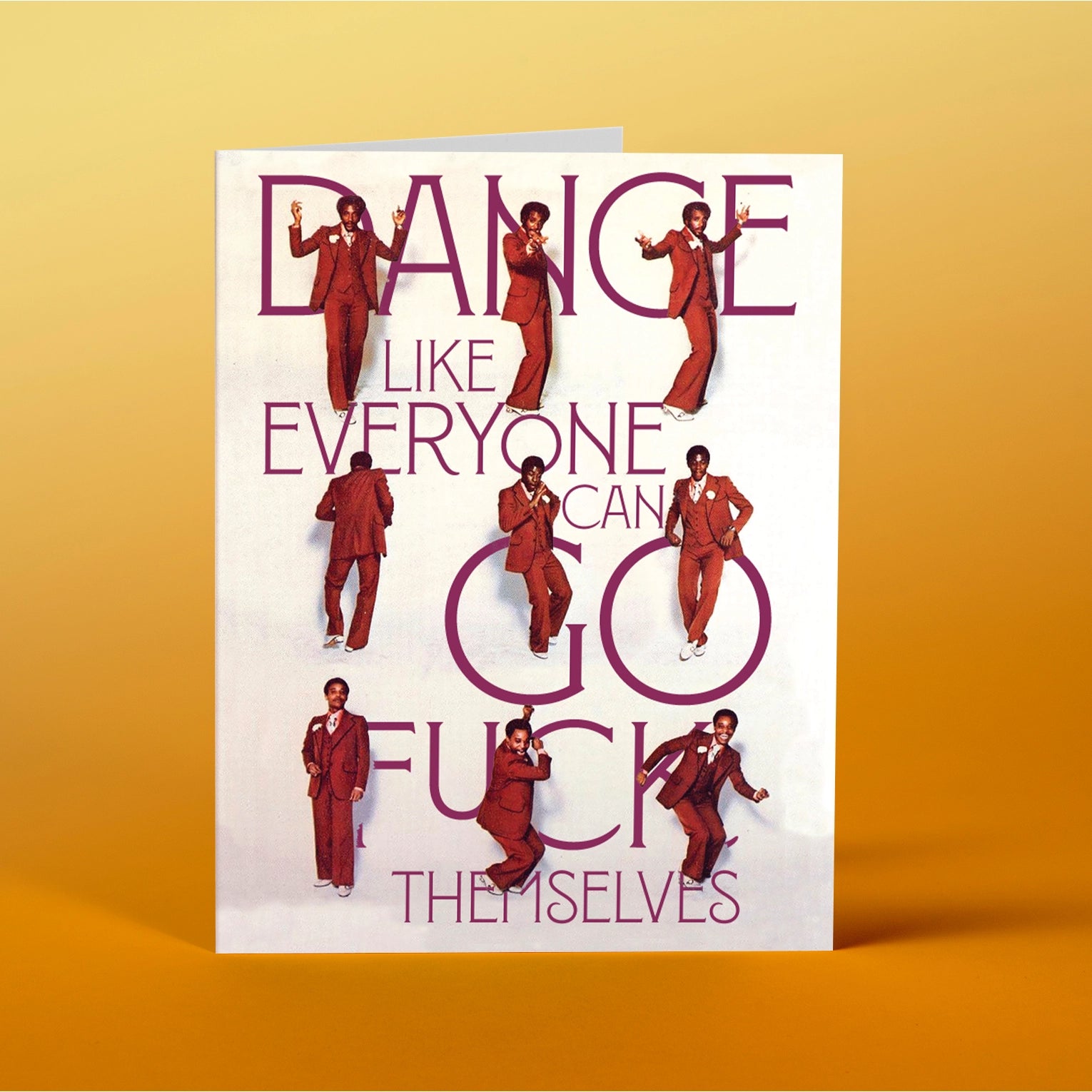 Dance Like Everyone Can Go F*ck Themselves Greeting Card