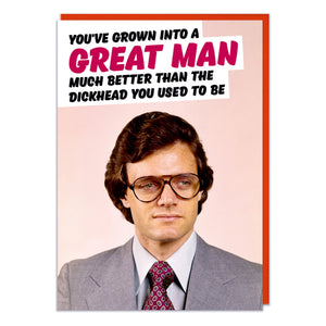 Grown Into A Great Man Greeting Card