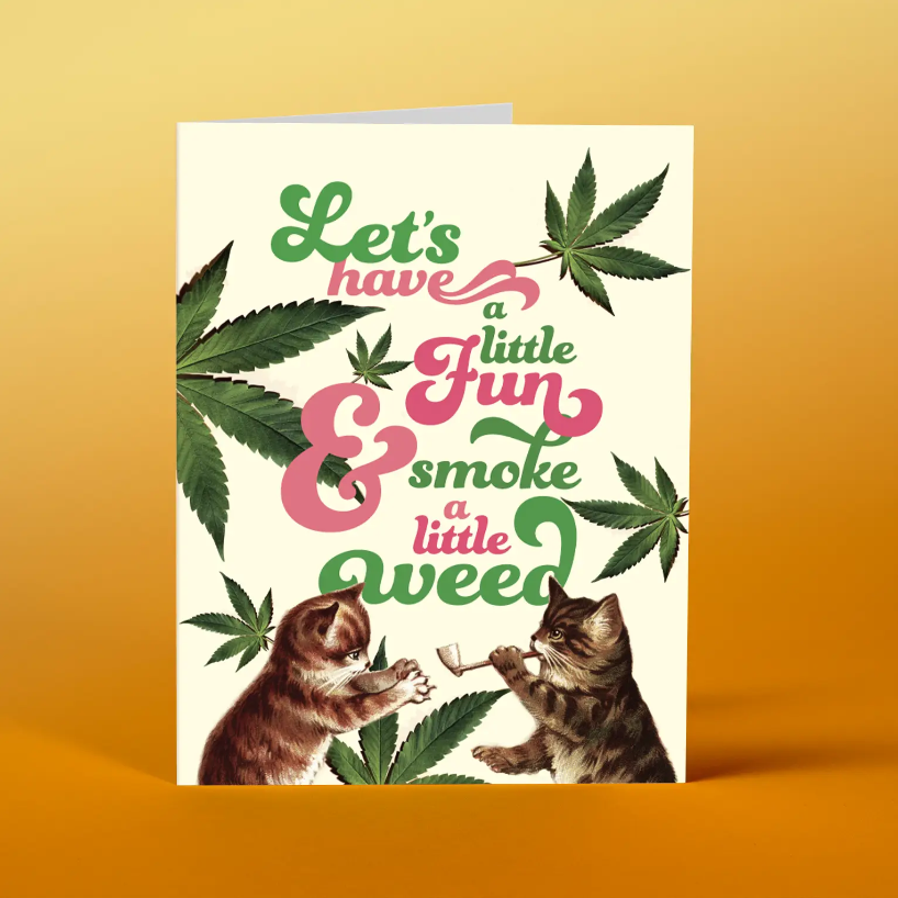Smoke A Little Weed Greeting Card