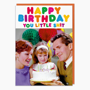 Happy Birthday You Little S**t Greeting Card