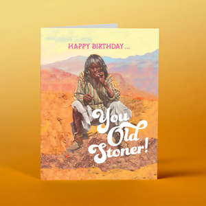 Happy Birthday You Old Stoner Greeting Card