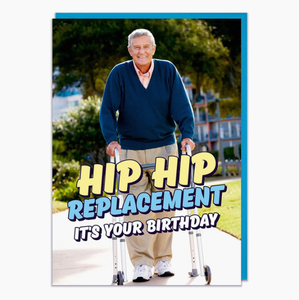 Hip Hip Replacement Birthday Greeting Card