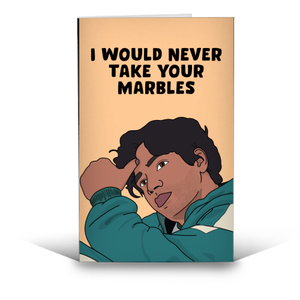 Oversized I Would Never Take Your Marbles Greeting Card