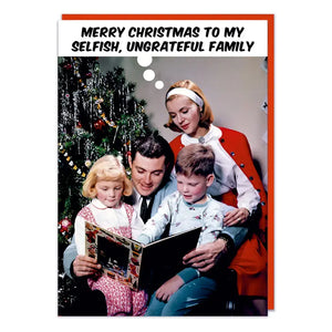 Merry Christmas To My Ungrateful Family Greeting Card