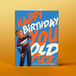 Happy Birthday You Old F*ck Greeting Card