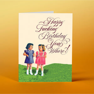 Happy Birthday You Wh*re Greeting Card